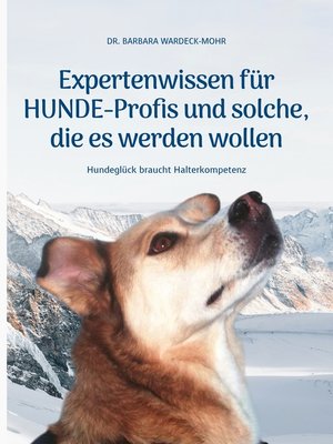 cover image of Expertenwissen für Hundeprofis... und solche, die es werden wollen